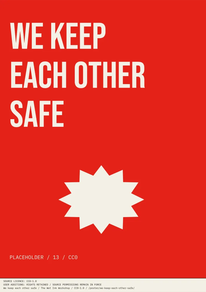 Signal-red typographic print reading “WE KEEP EACH OTHER SAFE”, with an angular starburst and a clearly marked placeholder credit.